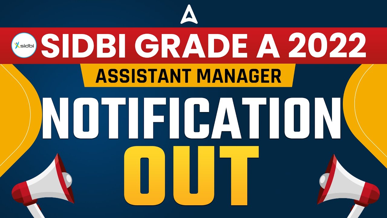 SIDBI Grade A Notification 2022 | SIDBI Assistant Manager Notification Out | Full Details