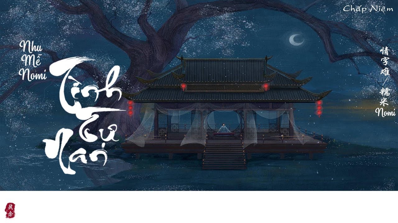 [Vietsub + Pinyin] Tình Tự Nan - Nhu Mễ Nomi || 情字难 - 糯米 Nomi