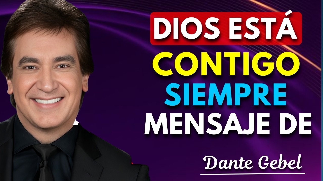DIOS ESTÁ CONTIGO SIEMPRE | Mensaje de Esperanza – Dante Gebel Motivacion Cristia