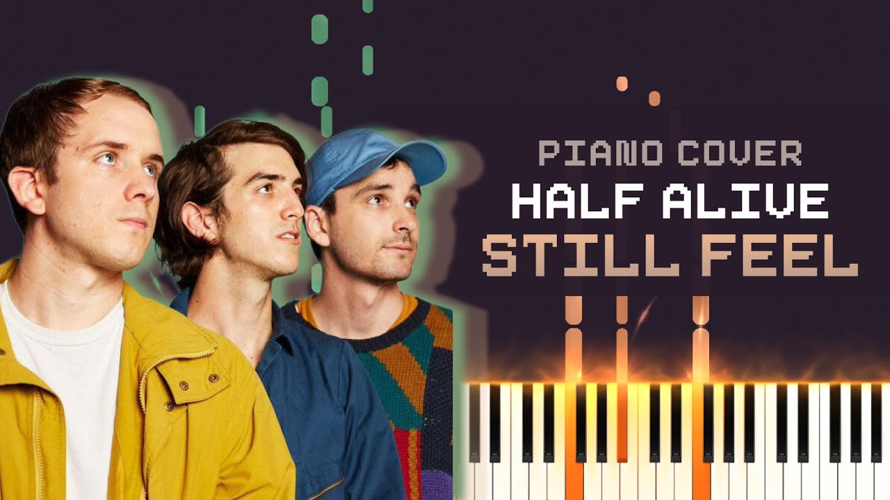 Half Alive - Still Feel (Piano Cover) [Sheet Music]
