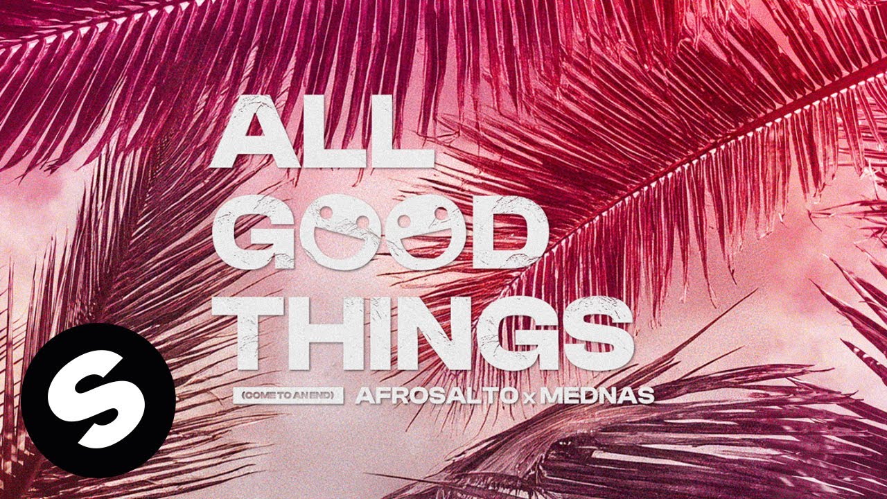 AfroSalto x Mednas &ndash; All Good Things (Come To An End) [Official Audio]