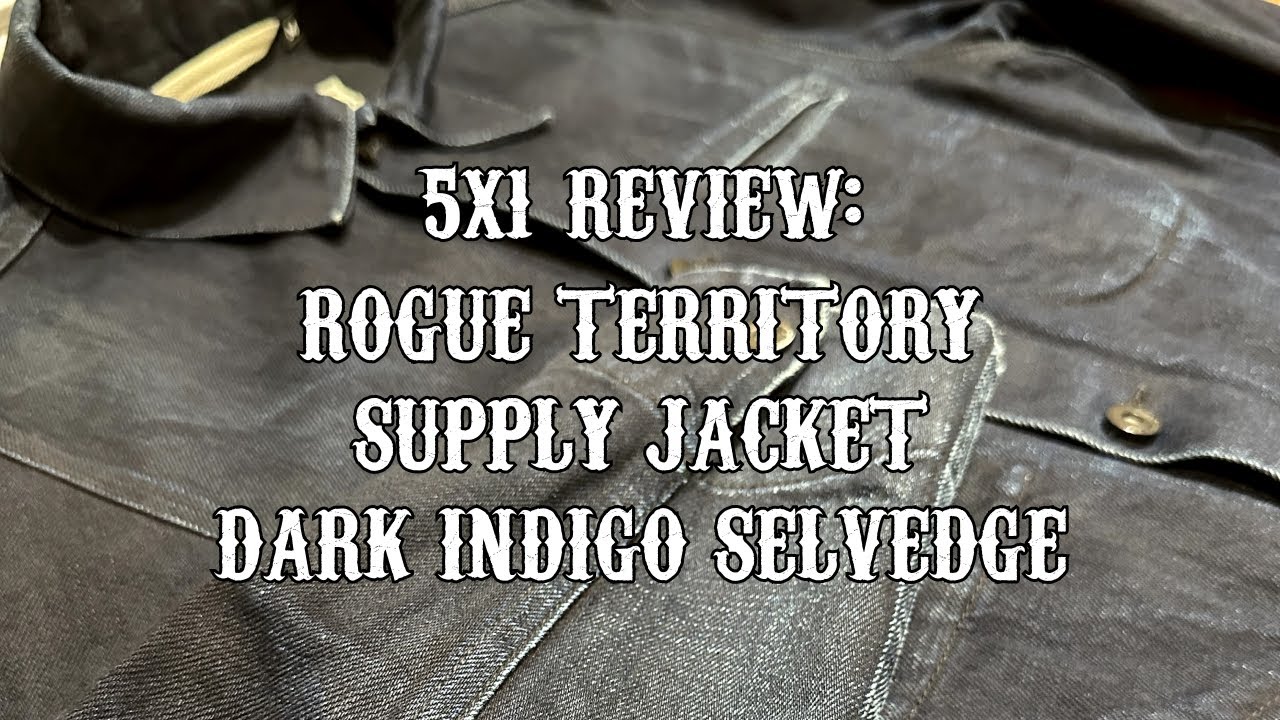 5x1 Review: Rogue Territory, Supply Jacket, Dark Indigo Selvedge