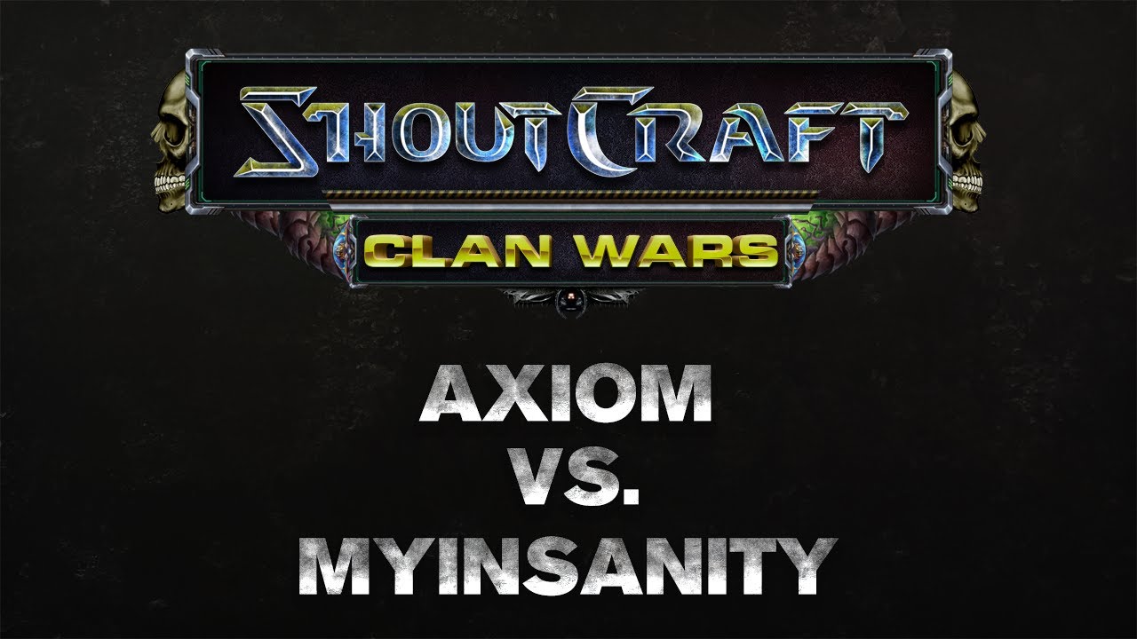 SHOUTCraft Clan Wars - Axiom eSports vs mYinsanity
