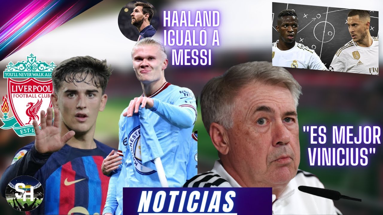 HAALAND MARCA 5 GOLES!!/LIVERPOOL QUIERE A GAVI/ANCELOTTI LE RESPONDE A HAZARD/ISCO A BRASIL