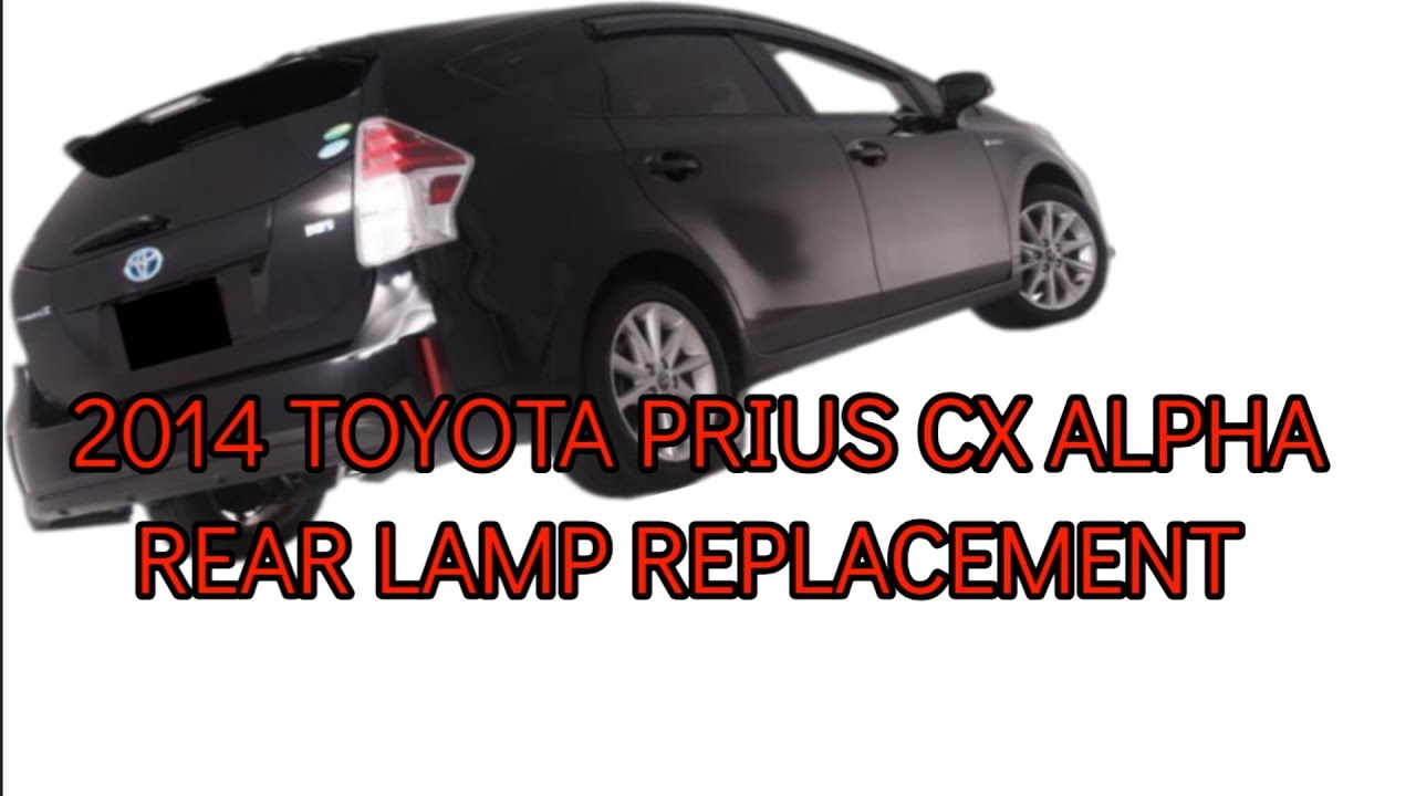 TOYOTA PRIUS CX ALPHA REAR LAMP REPLACEMENT