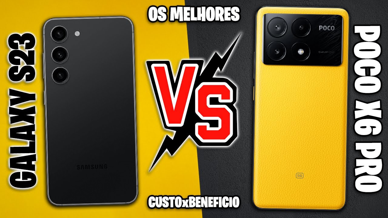 GALAXY S23 vs POCO X6 PRO | OS MELHORES EM CUSTO BENEFÍCIO, MAS QUAL COMPRAR? | Poco X6 Pro vs S23!