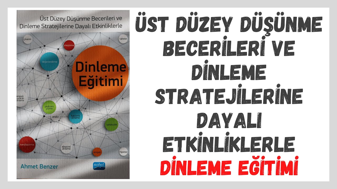 BU VİDEO TÜRKÇE ÖĞRETMENLERİ İÇİN: ÜST DÜZEY DÜŞÜNME BECERİLERİ VE DİNLEME EĞİTİMİ (AHMET BENZER)