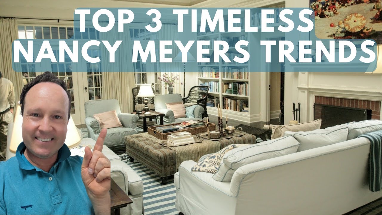 TOP 3 NANCY MEYERS INTERIOR DESIGN TRENDS That Never Go Out of Style! (Even on a Budget)