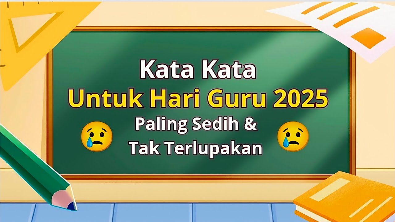 KATA KATA UNTUK HARI GURU 2025 || UCAPAN HARI GURU 2025