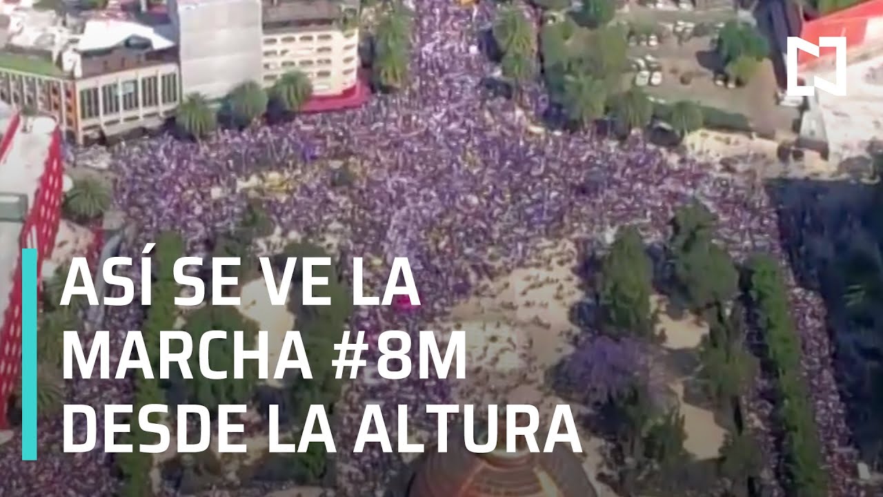 Marcha #8M : Así se ve desde la altura la marcha en CDMX - Las Noticias