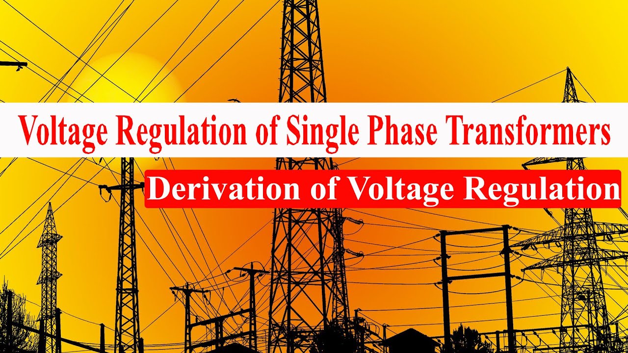 Voltage Regulation of Single Phase Transformers || Full Concept || Derivation of Voltage Regulation