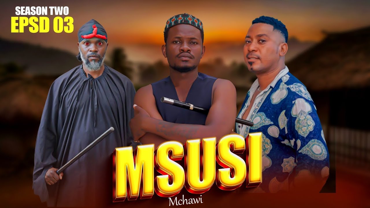 MSUSI MCHAWI EPISODE 3 (SEASON 2)