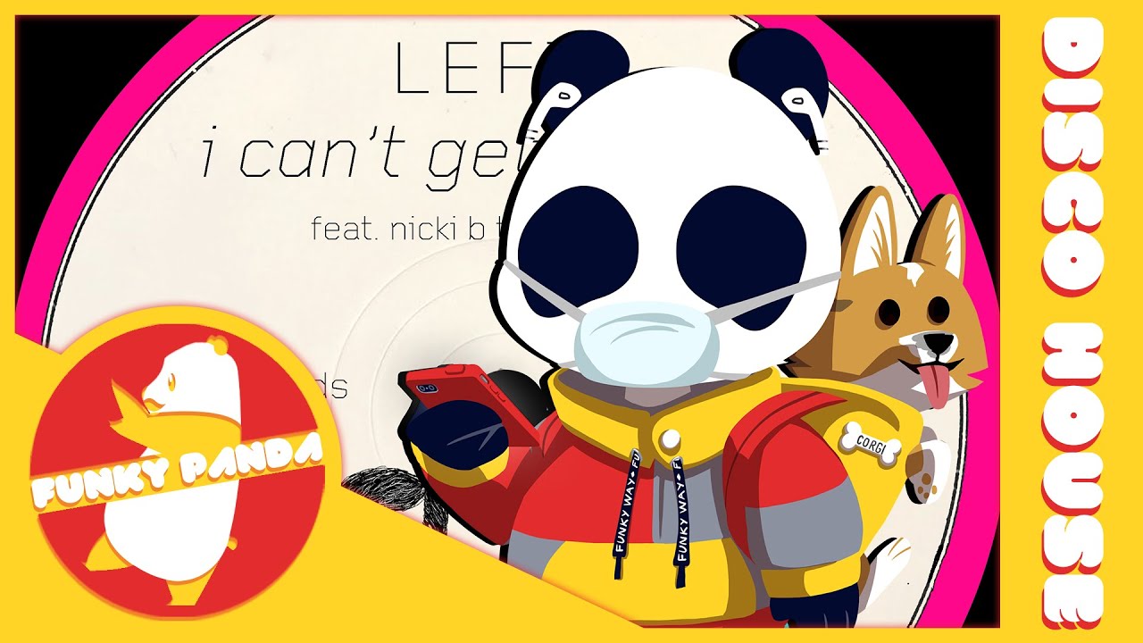 Disco House | LEFTI - I Can't Get Enough (feat. Nicki B The Vagabond)