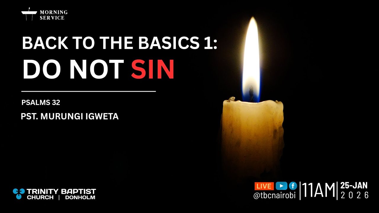 Back to the Basics 1: Do not Sin | Psalms 32 | Morning Service(Live)
