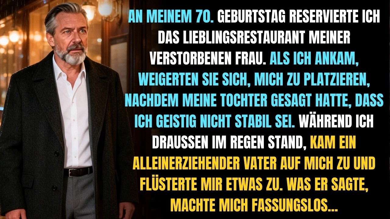 Zu meinem 70 Geburtstag bekam ich keinen Tisch–bis ein alleinerziehender Vater mir etwas zuflüsterte