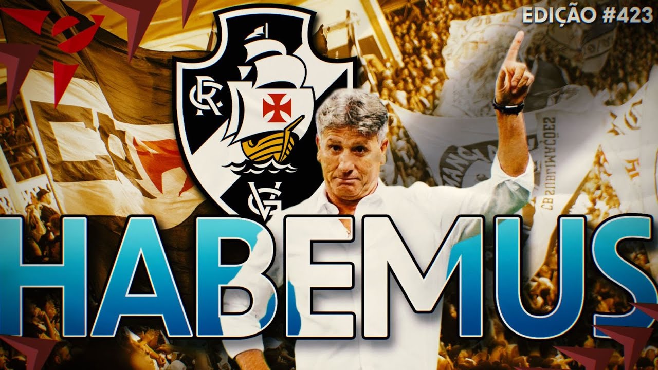 MARTELO BATIDO: RENATO GAÚCHO É O NOVO TREINADOR DO VASCO // #ED423