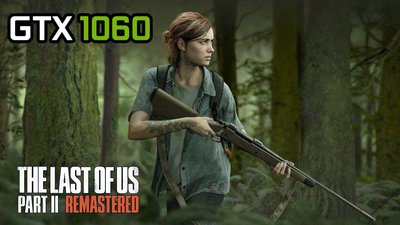The last of us part 2 Remastered GTX 1060 + i7 3770 Game Test