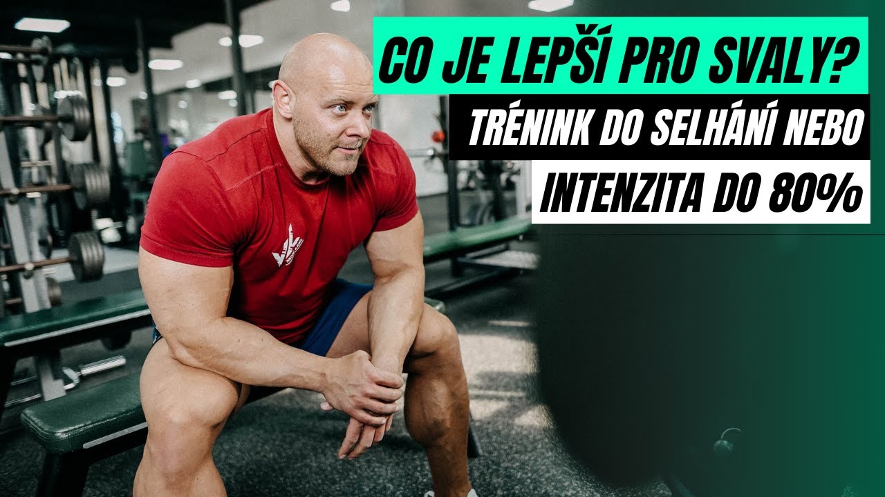 INTENZITA TRÉNINKU | Co je nejlepší pro svalový růst? Trénink do selhání nebo 70-80% intenzity?