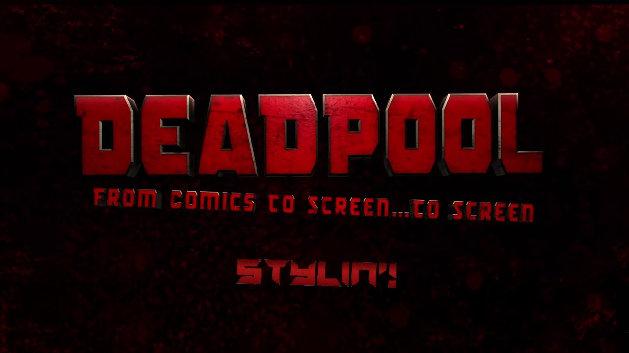 From Comics to Screen...to Screen - Stylin'! | Deadpool | X-Men Behind the Scenes
