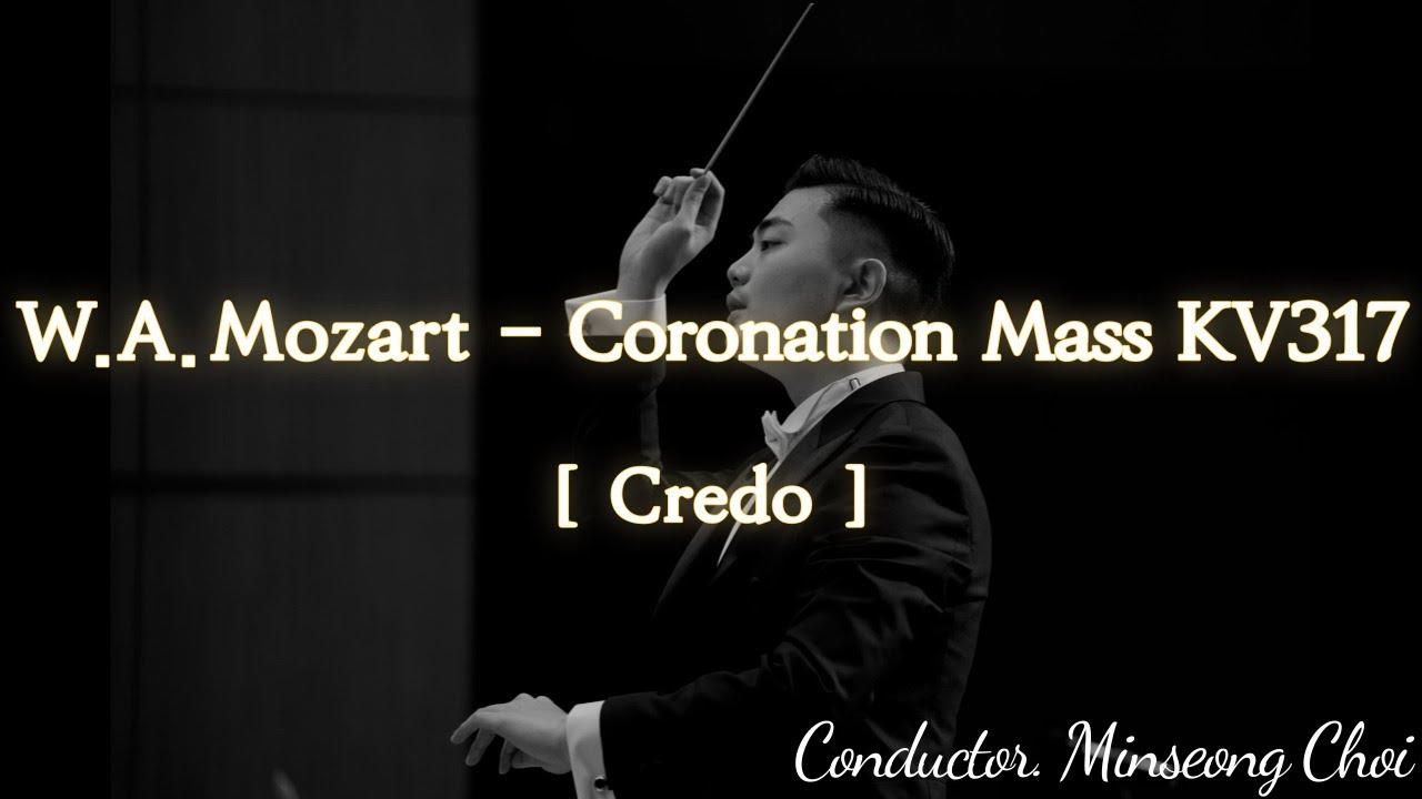 [ Credo ] W.A.Mozart - Coronation Mass KV317 (모짜르트 - 대관식미사 크레도)