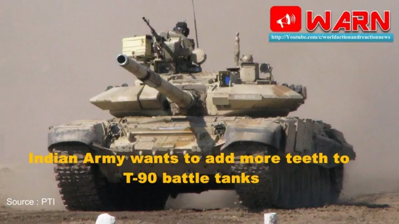 Indian Army wants to add more teeth to T-90 battle tanks