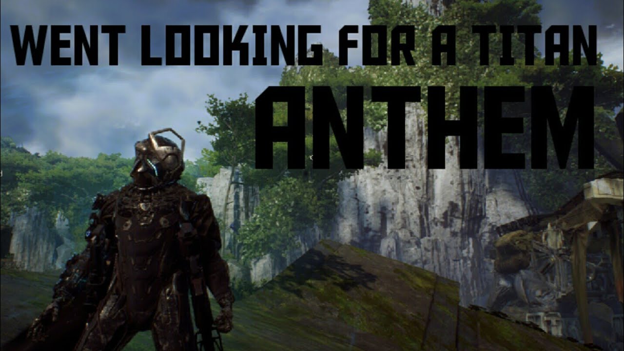 Anthem  we're to find titans