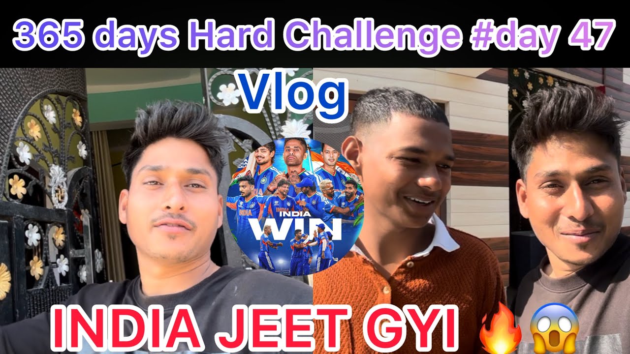 INDIA JEET GYI GUYS | Hard Challenge #day47 / 365 