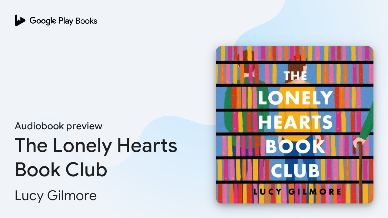 The Lonely Hearts Book Club by Lucy Gilmore &middot; Audiobook preview