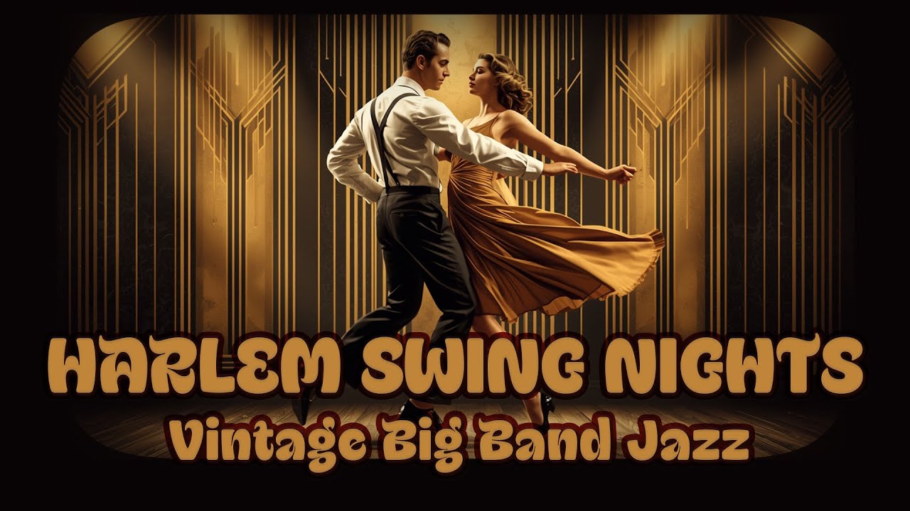 🎷 Harlem Swing Nights | Vintage Big Band Jazz for Lindy Hop & Relaxing