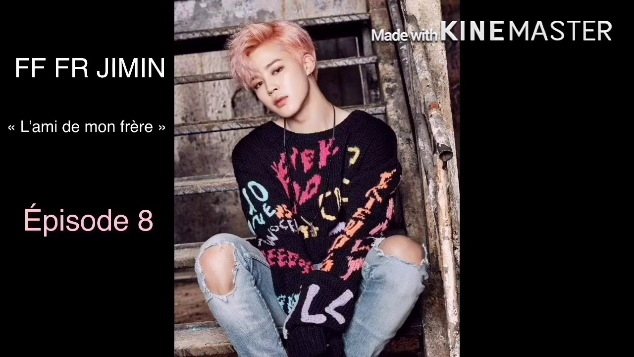 [BTS] FF FR JIMIN « L’ami de mon frère »❤️ Épisode 8