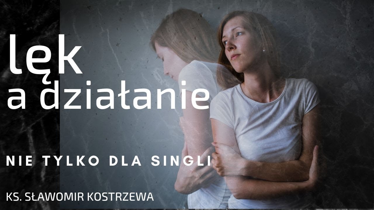 Lęk a działanie - ks. Sławomir Kostrzewa