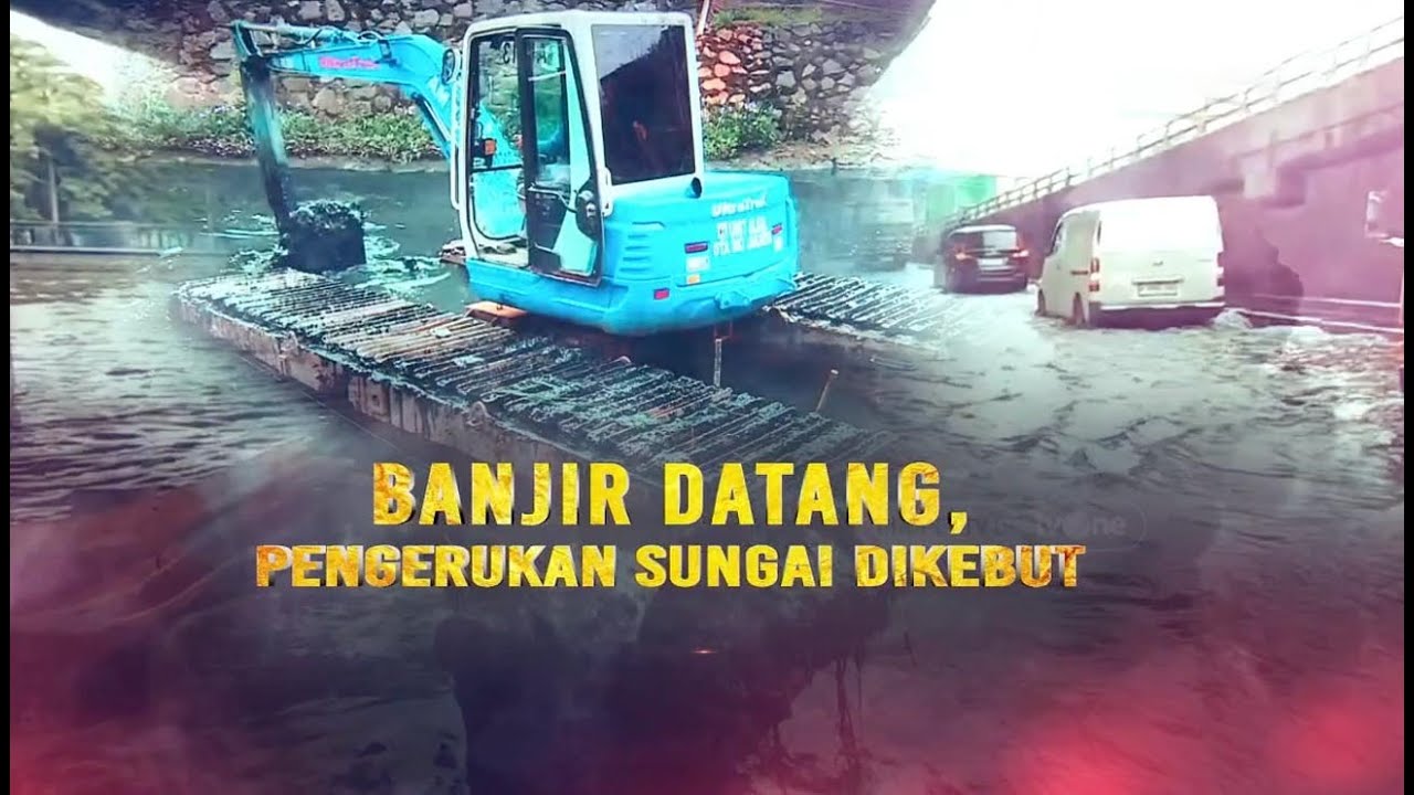Garis Batas: Banjir Datang, Pengerukan Sungai Dikebut | Kabar Siang