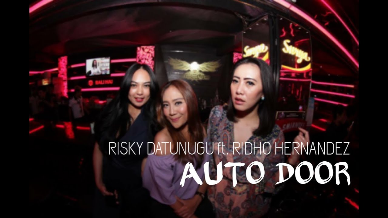 RISKY DATUNUGU FT. RIDHO HERNANDEZ - AUTO DOOR 2K18