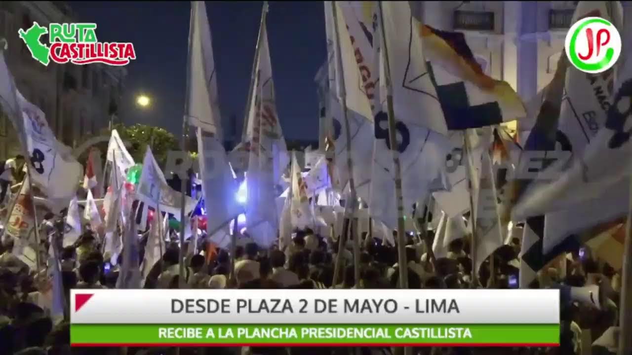Cierre de Campa&ntilde;a Juntos por el Per&uacute; JP Roberto S&aacute;nchez Plaza 2 de Mayo
