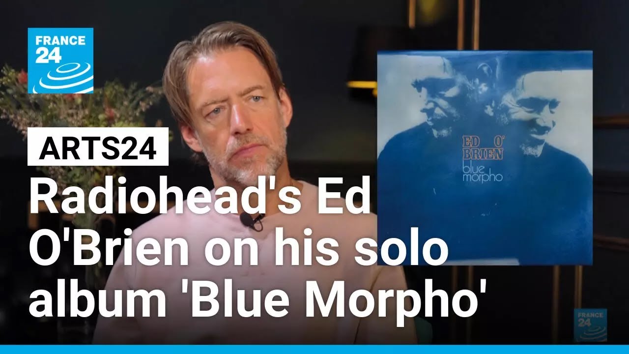 Radiohead's Ed O'Brien on depression, healing and the band's 2027 world tour &bull; FRANCE 24 English