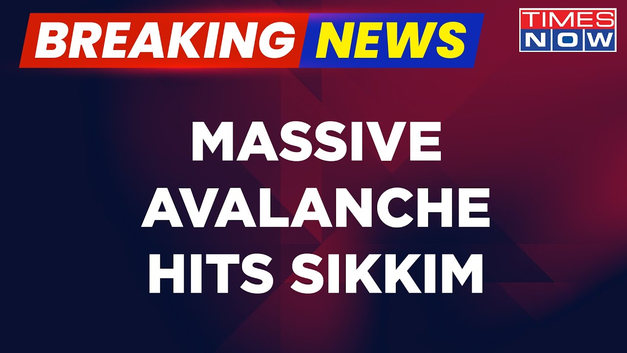 Breaking News |Massive Avalanche Hits Sikkim |6 Tourists Killed,11 Injured Rescue Operation Underway