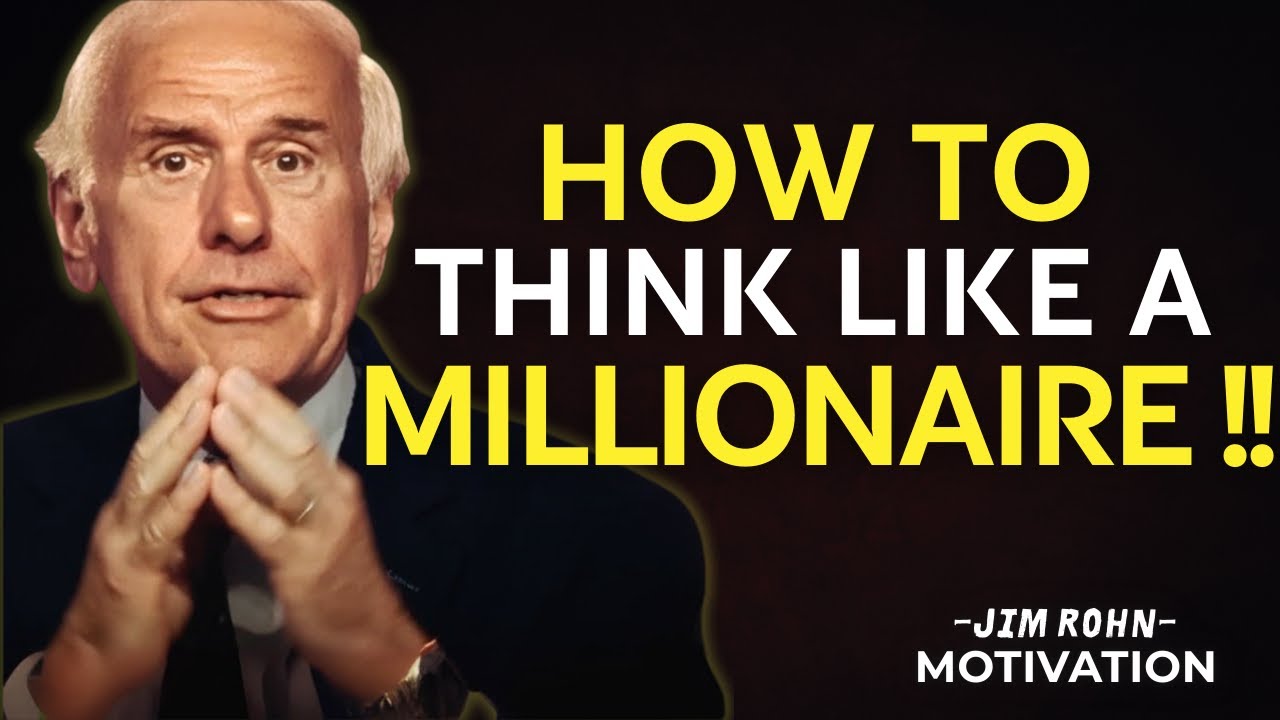 How to Think Like a Millionaire &ndash; Jim Rohn Motivation