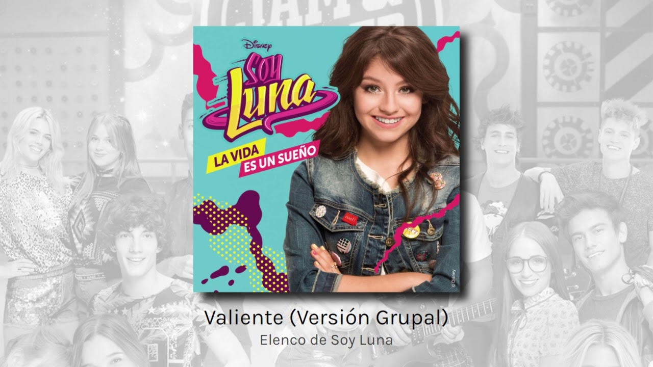 Valiente (Versión Grupal) - Elenco de Soy Luna (audio)
