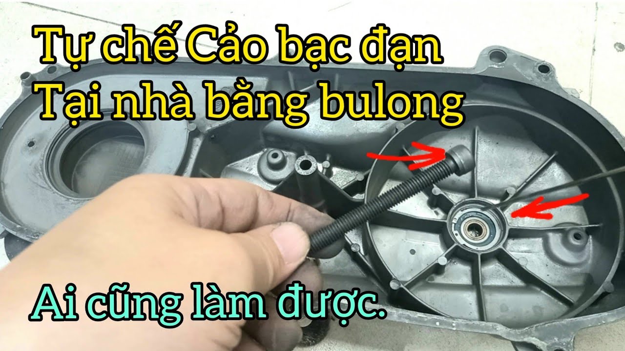 Chế Cảo bạc đạn bằng Bulong, đơn giản và ai cũng làm được.