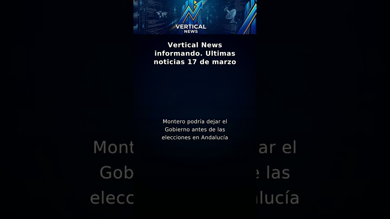 Vertical News informando. Ultimas noticias 17 de marzo