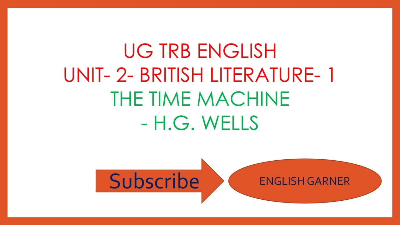 THE TIME MACHINE BY H.G. WELLS | UG TRB | UNIT 2