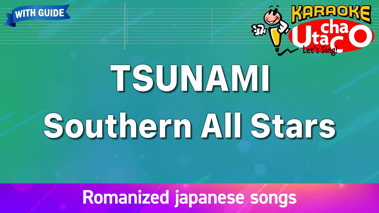 TSUNAMI – Southern All Stars (Romaji Karaoke with guide)