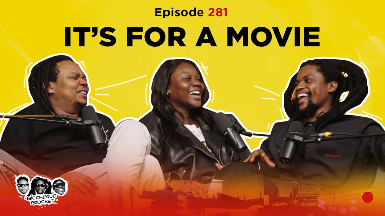 MIC CHEQUE PODCAST | Episode 281 | It's for a movie