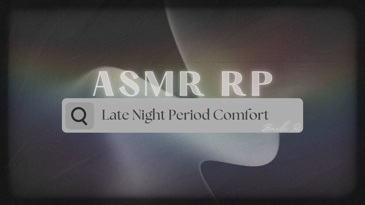 ASMR RP Audio: Late Night Period Comfort [F4F] ~ By Baeli R✧
