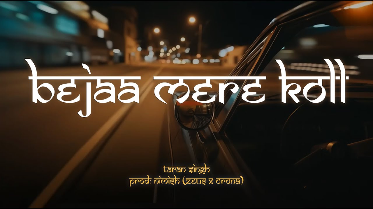 Beja Mere Kol | Taran Singh | Zeus X Crona