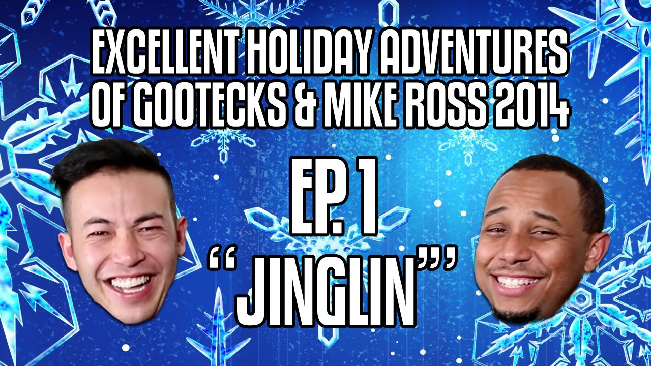 The Excellent Holiday Adventures of Gootecks & Mike Ross 2014! Ep. 1: JINGLIN'