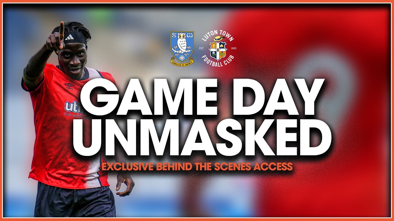 Carlton Morris on 🔥 | GAME DAY UNMASKED | Sheffield Wednesday 1-2 Luton