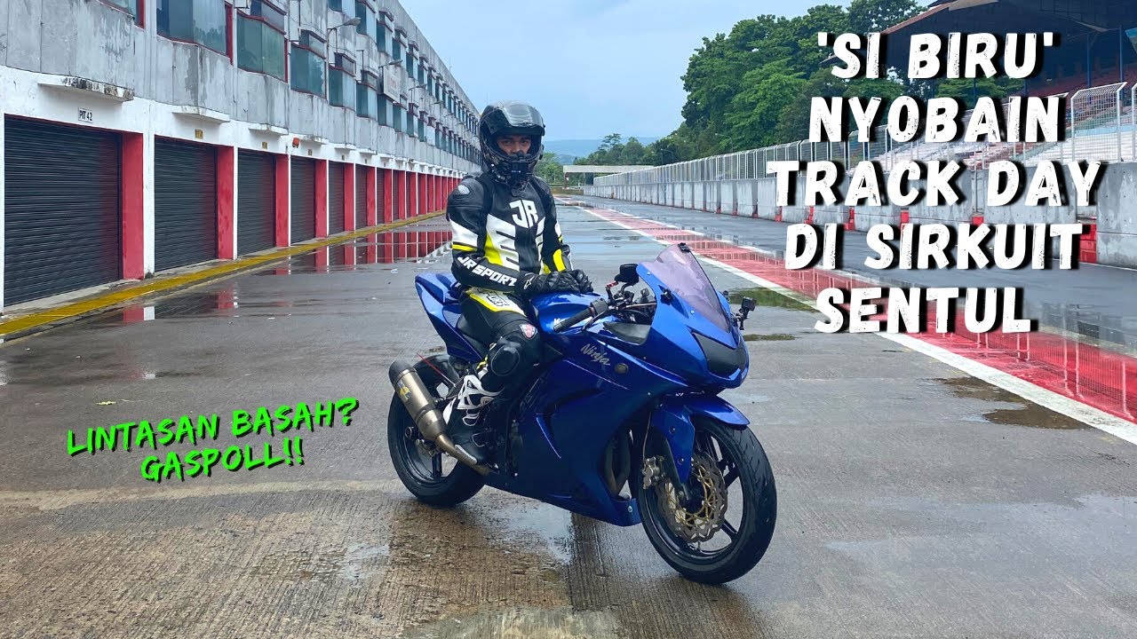 TRACK DAY PERTAMA KALI SI BIRU DI SIRKUIT SENTUL | NINJA 250 KARBU