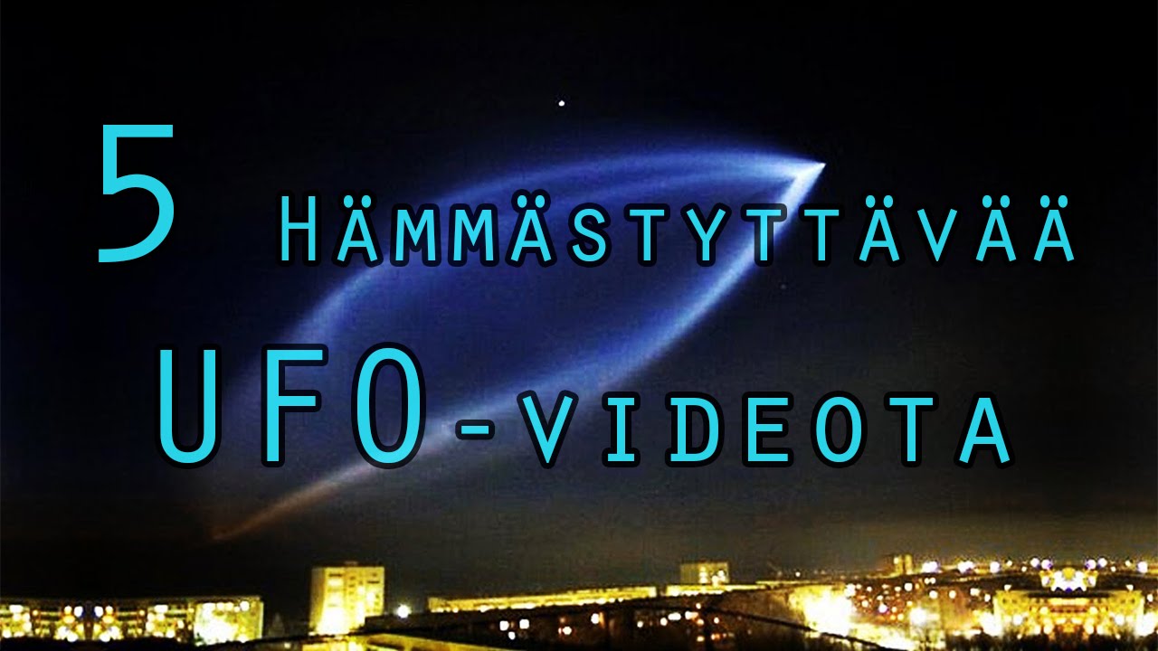 5 H&auml;mm&auml;stytt&auml;v&auml;&auml; UFO-videota