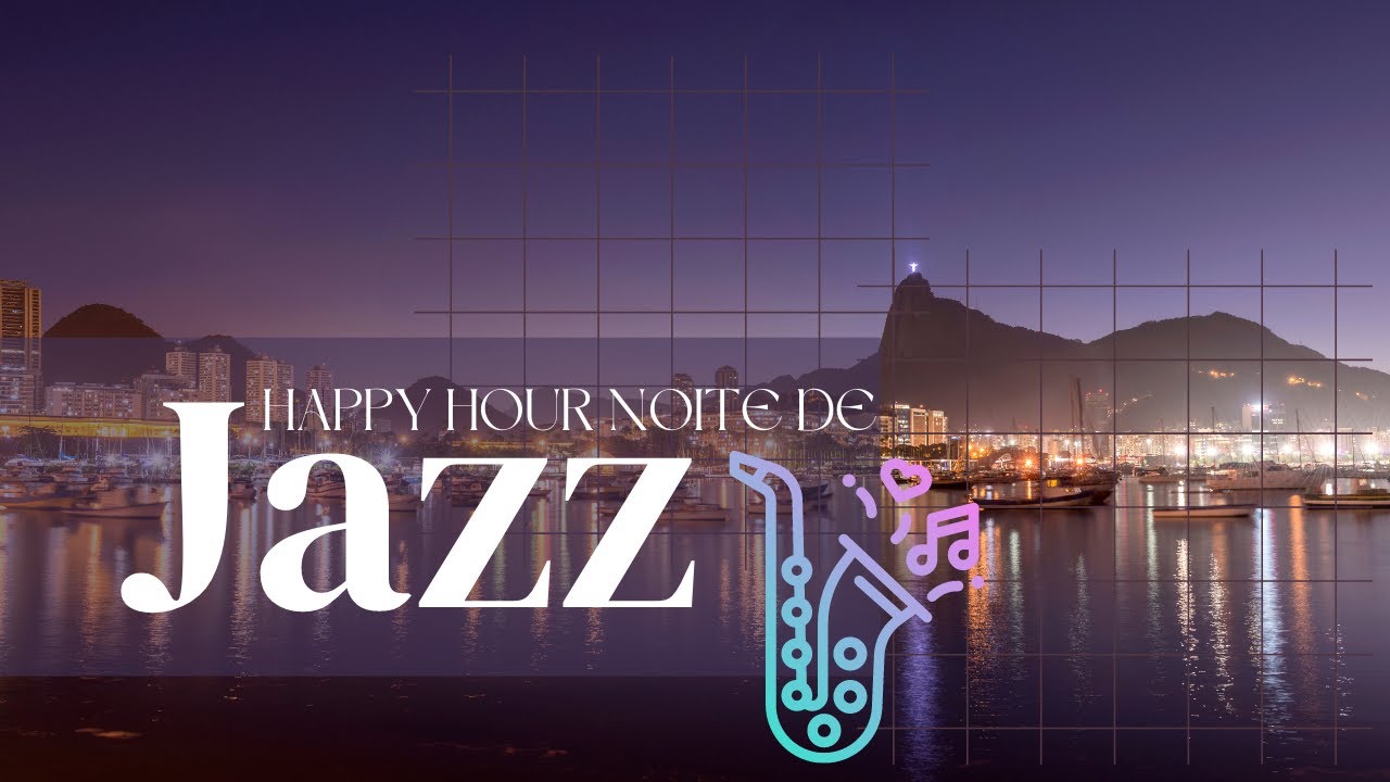 🎷HAPPY HOUR NOITE DE JAZZ &ndash; M&Uacute;SICA REQUINTADA E LINDAS IMAGENS DE V&Aacute;RIAS CIDADES DO MUNDO.🎷